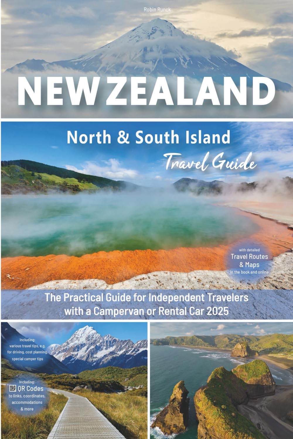 Travel Guide New Zealand: North & South Island: The practical guide for independent travelers with a campervan or rental car - Routes incl. online ... Road Trip + 300 travel photos (UK-Version)