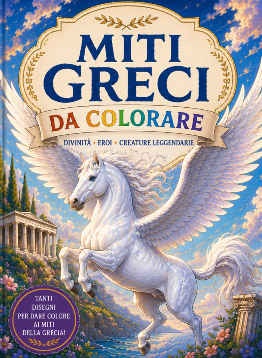 Miti Greci da Colorare: Dei, Eroi e Creature Leggendarie - 40 Disegni da Colorare