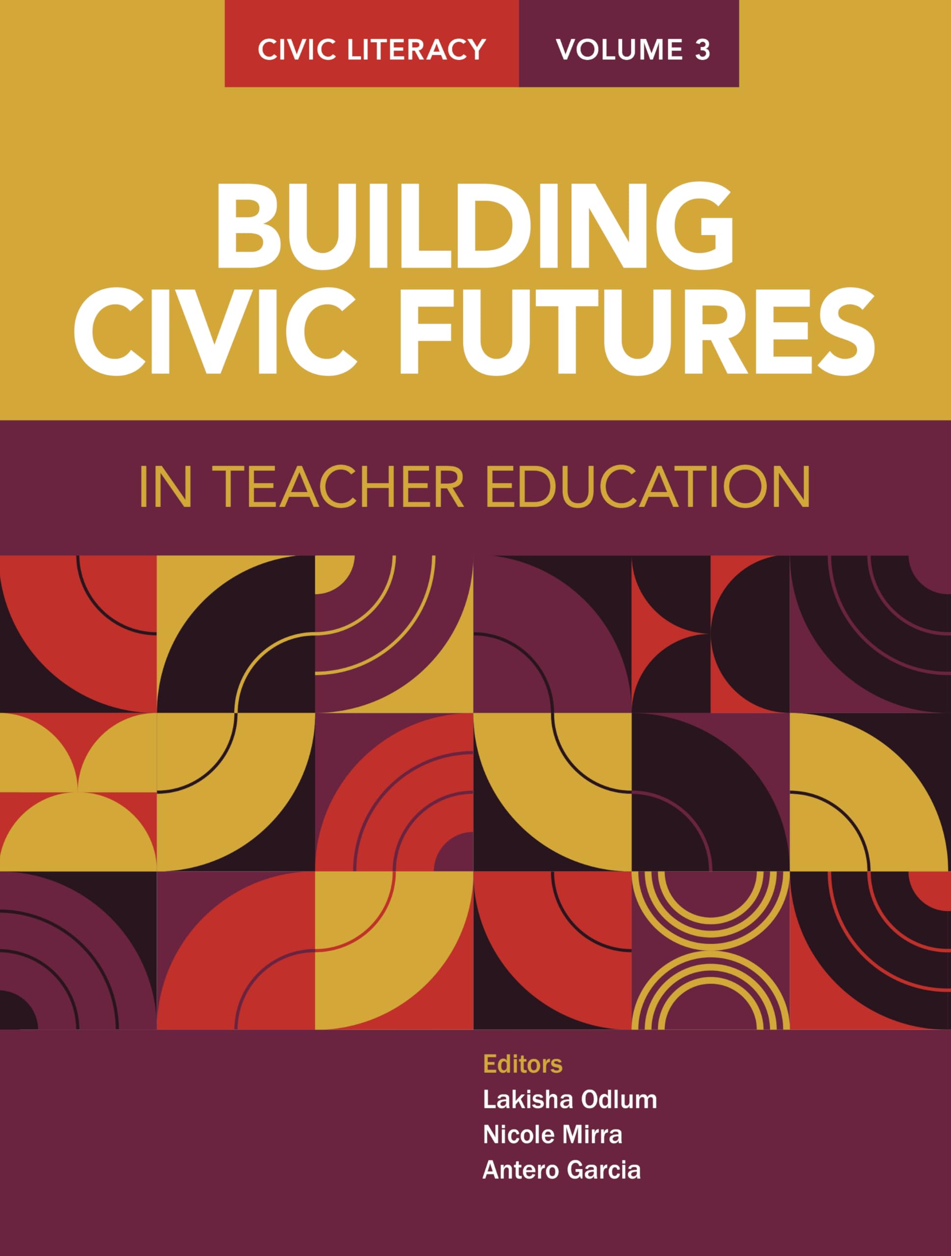 Civic Literacy, Volume 3: Building Civic Futures in Teacher Education