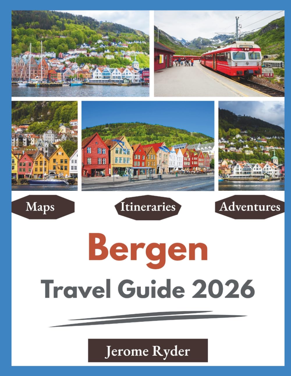 Bergen Travel Guide 2026: "Attractions, Local Experiences, Hidden Gems"