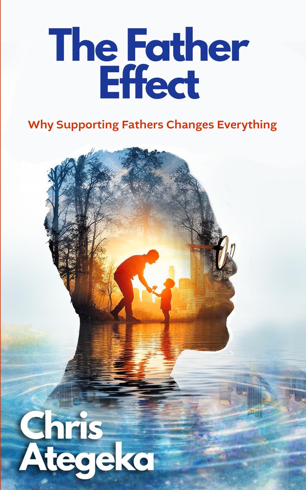 The Father Effect: Why Supporting Fathers Changes Everything