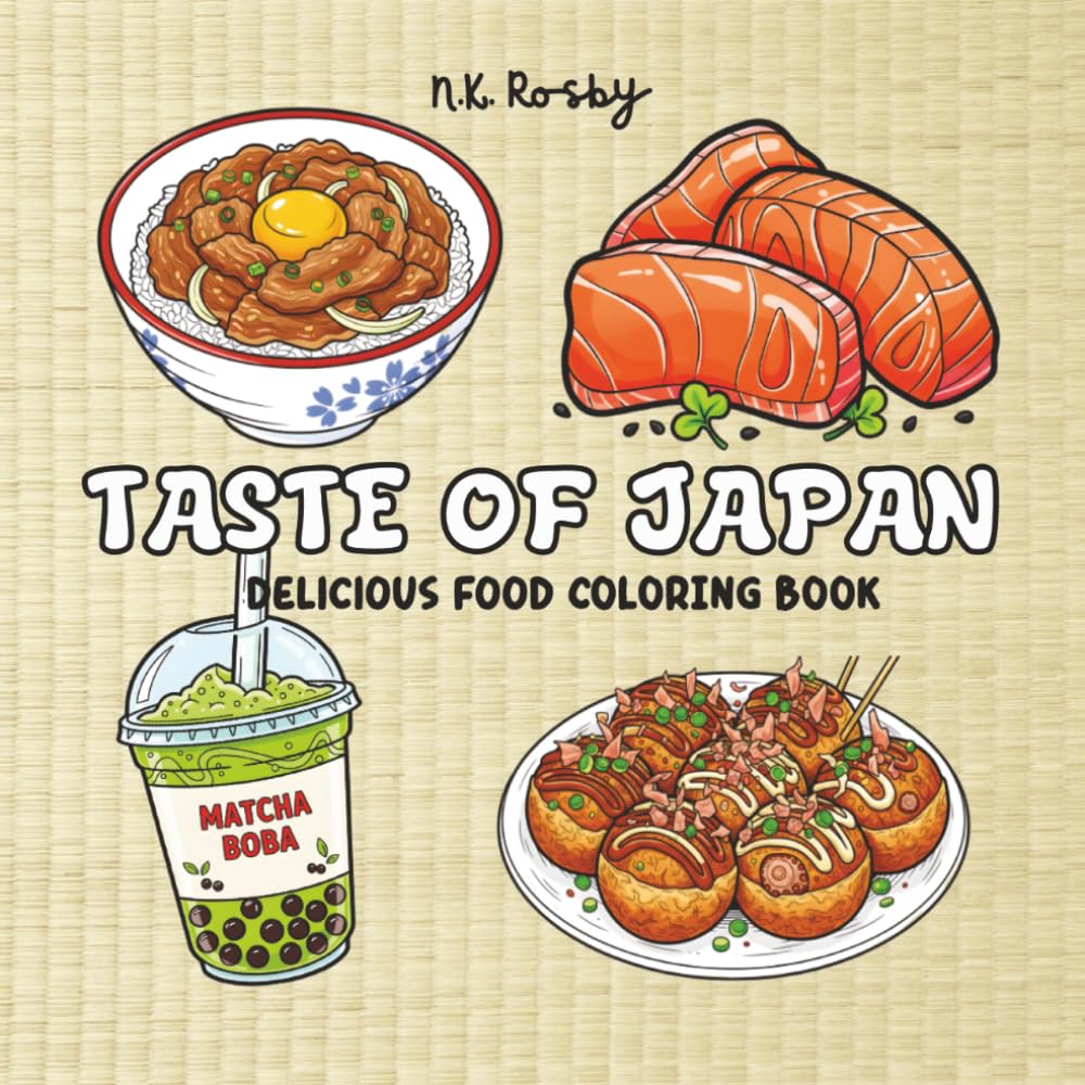 Taste of Japan: Delicious Food Coloring Book Bold and Easy Designs Featuring of Food, Deserts and Drinks for Adults and Teens Relaxation