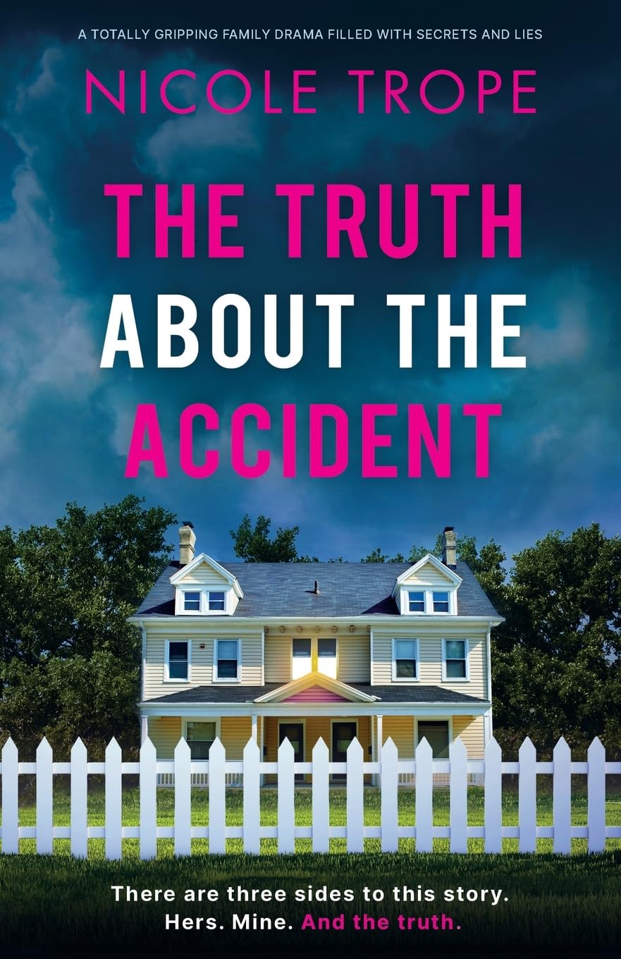 The Truth about the Accident: A totally gripping family drama filled with secrets and lies