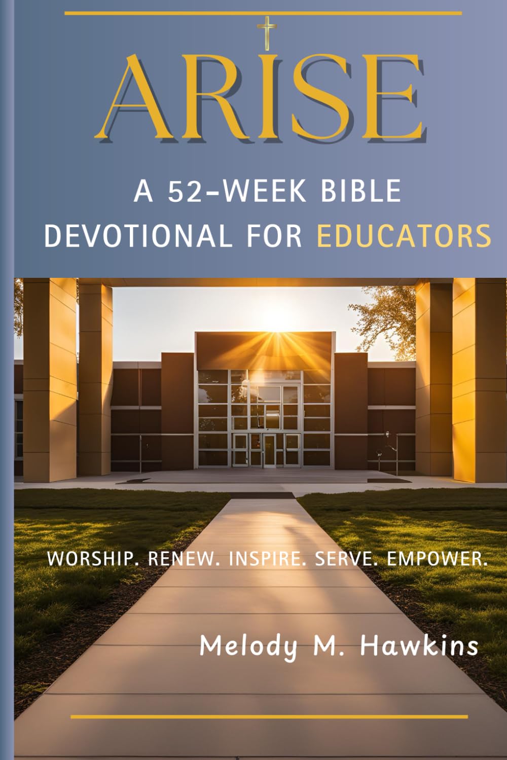 ARISE: A 52-Week Bible Devotional for Educators