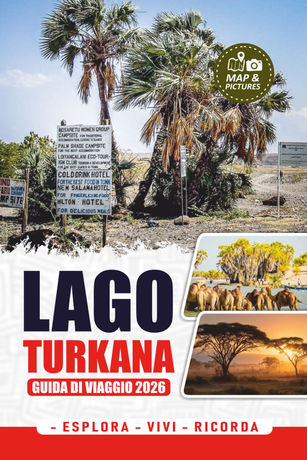 LAGO TURKANA GUIDA DI VIAGGIO 2026: Pianifica il tuo viaggio con facilità: voli, visto, sicurezza, cultura e itinerari avventura