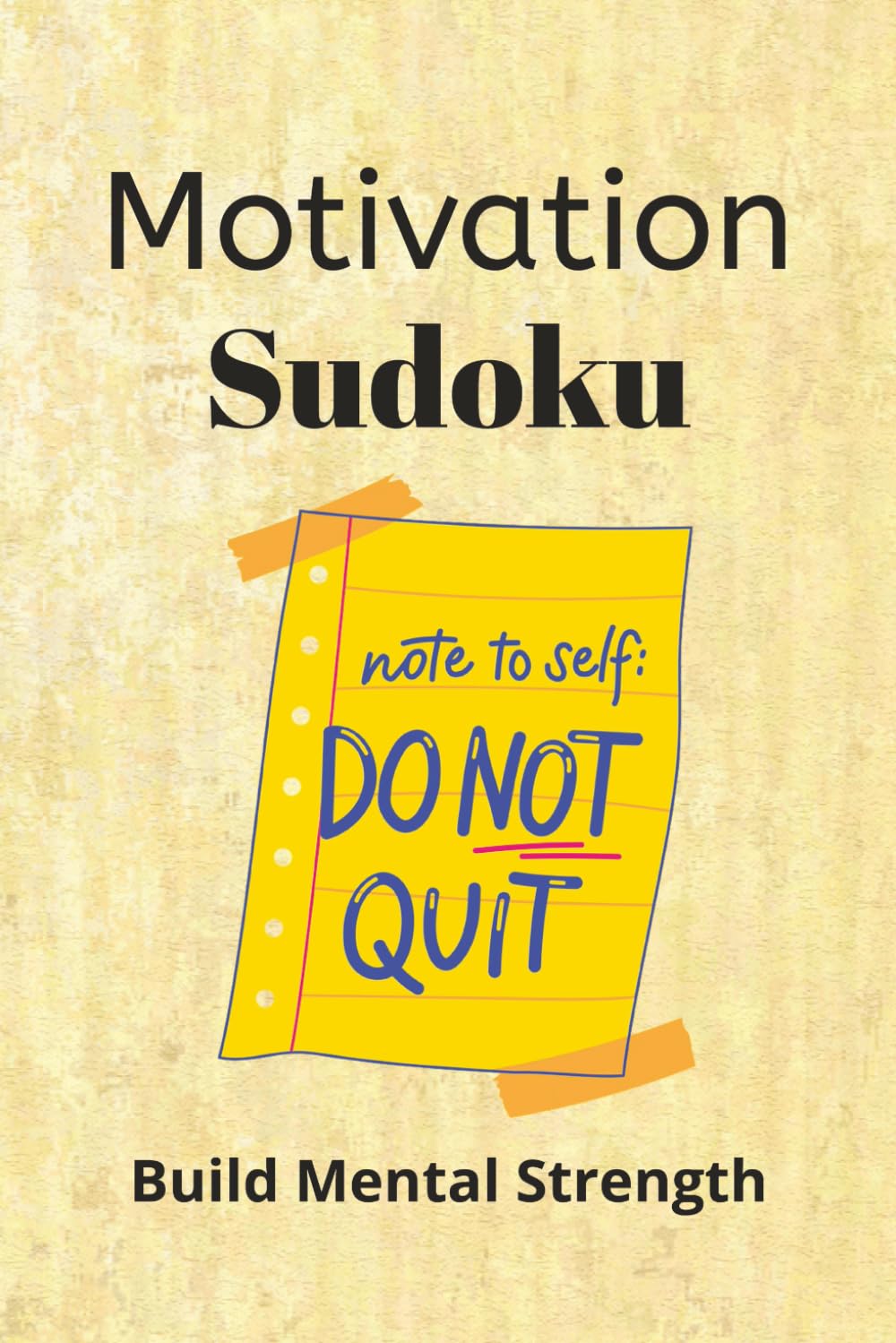 Motivation Sudoku Puzzle Book: Sudoku Puzzles for Motivation | Help Strengthen the mind, relax, and build Motivation | 6x9 inches, 110 Pages | 50+ Puzzles | Solutions Included | Normal Difficulity