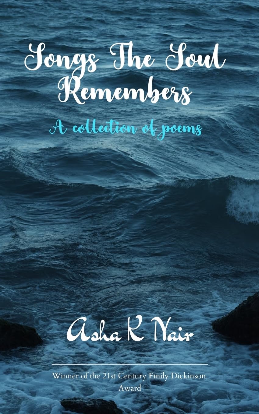 Songs The Soul Remembers A collection of poems