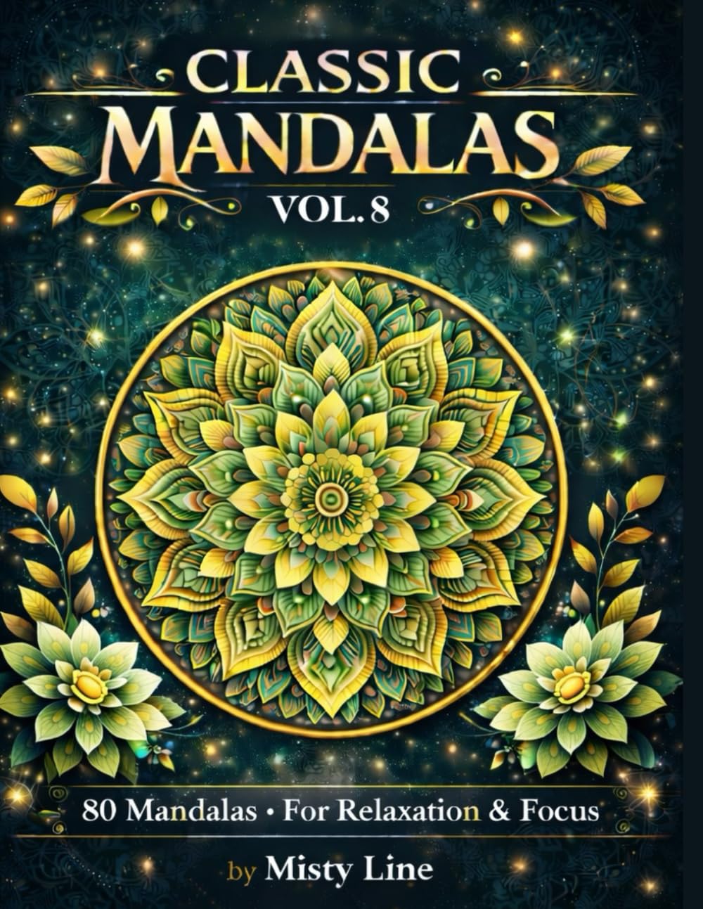 Classic Mandalas, Volume 8: 80 Timeless Mandala Designs for Calm, Balance & Relaxation