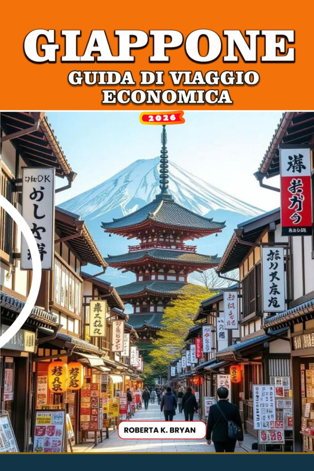 GIAPPONE GUIDA DI VIAGGIO ECONOMICA: Itinerari accessibili per Tokyo, Kyoto e Osaka, ristoranti economici, hotel economici, consigli per viaggi in ... attrazioni gratuite per visitatori esordienti
