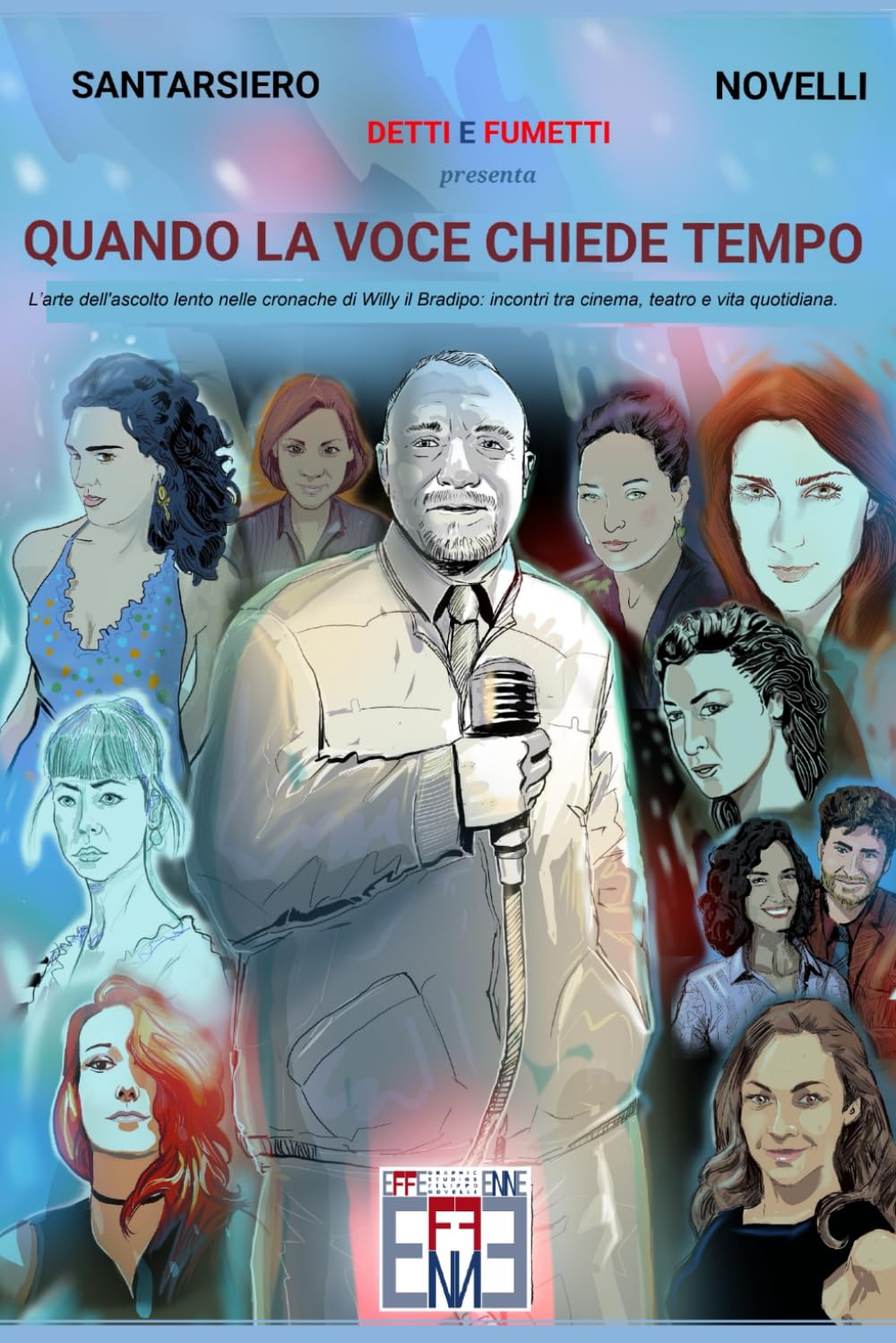 QUANDO LA VOCE CHIEDE TEMPO: L’arte dell'ascolto lento nelle cronache di Willy il Bradipo: incontri tra cinema, teatro e vita quotidiana
