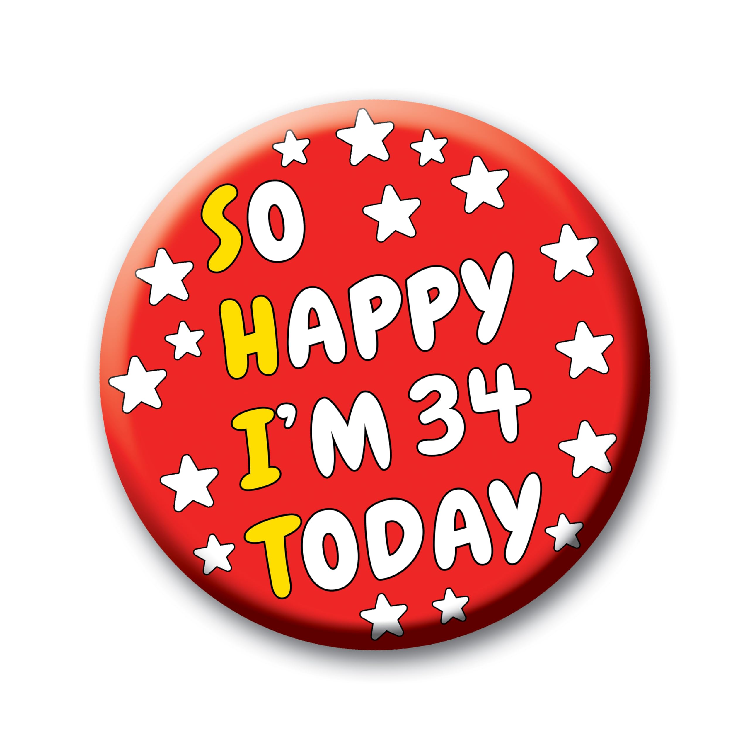 Birthday Badge – 76mm So Happy I’m AGE Today Pin Badge Button Funny Rude Birthday Gift for Adults — view 54