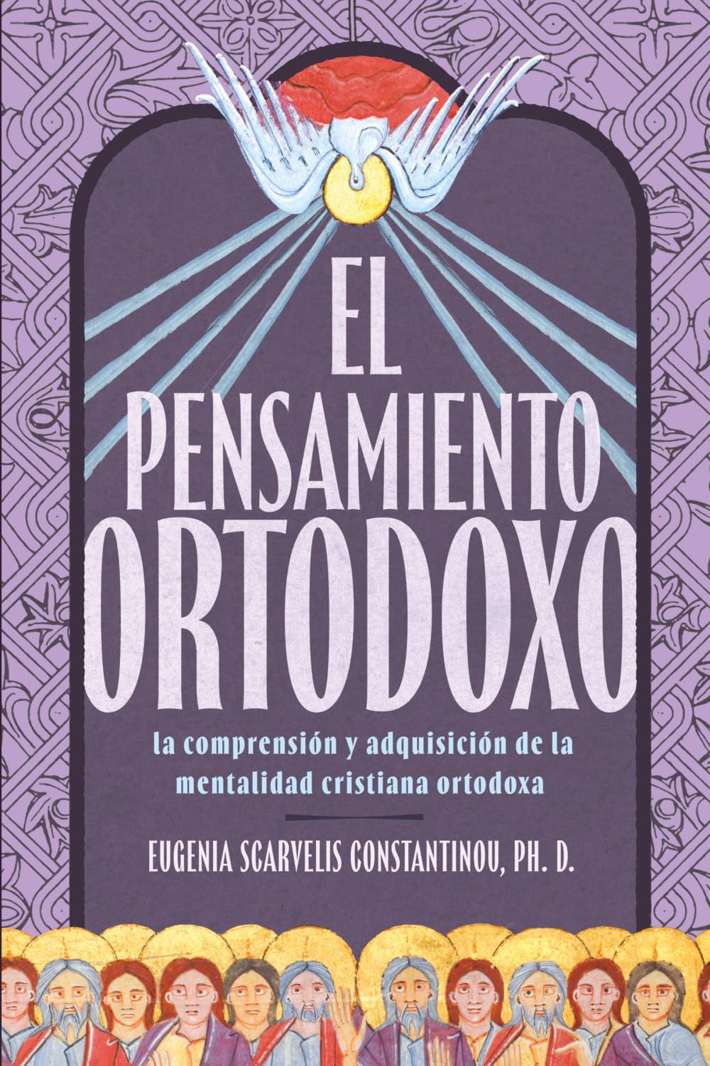 El pensamiento ortodoxo: la comprensión y adquisición de la mentalidad cristiana ortodoxa (Libros de Sabiduría Editorial)