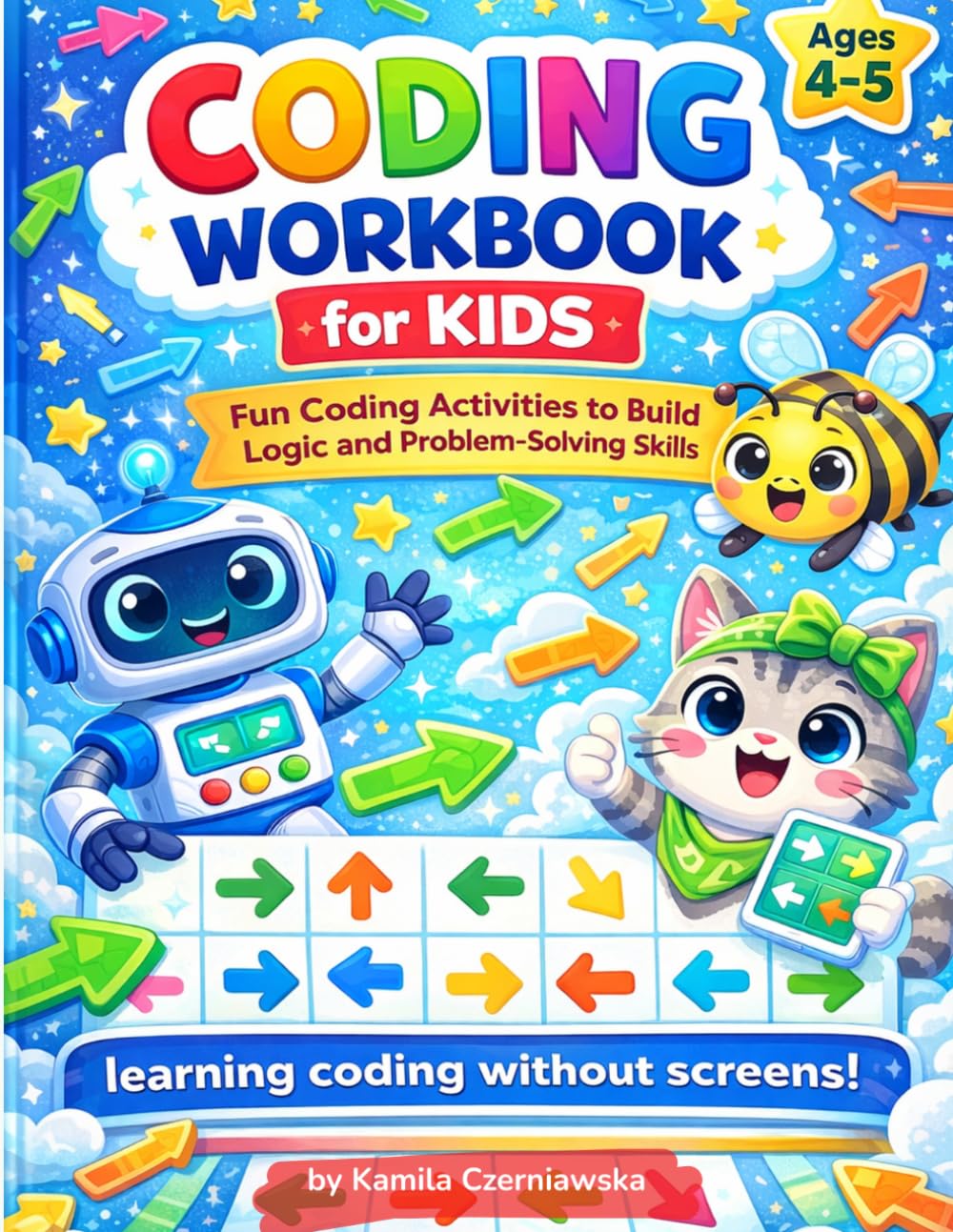Coding Workbook for Kids Ages 4–5: Fun Coding Activities to Build Logic and Problem-Solving Skills (My First Coding Adventures)