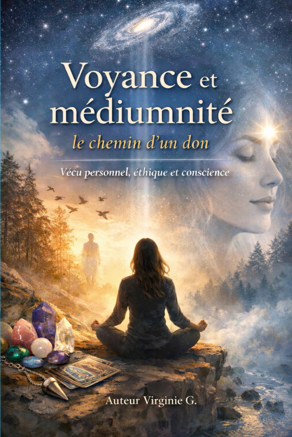 Voyance et médiumnité : le chemin d’un don: Vécu personnel, éthique et conscience