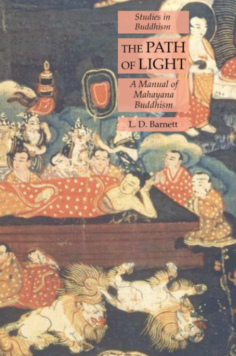 The Path of Light: A Manual of Mahayana Buddhism: Studies in Buddhism