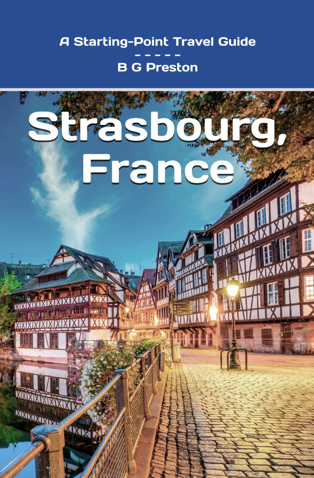 Strasbourg, France: Plus Colmar and Central Alsace