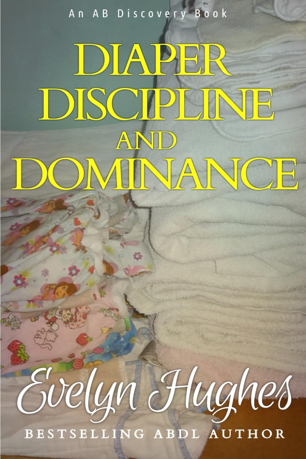Diaper Discipline and Dominance: ... a journey into upending the traditional ... Paperback โ 13 Jan. 2017