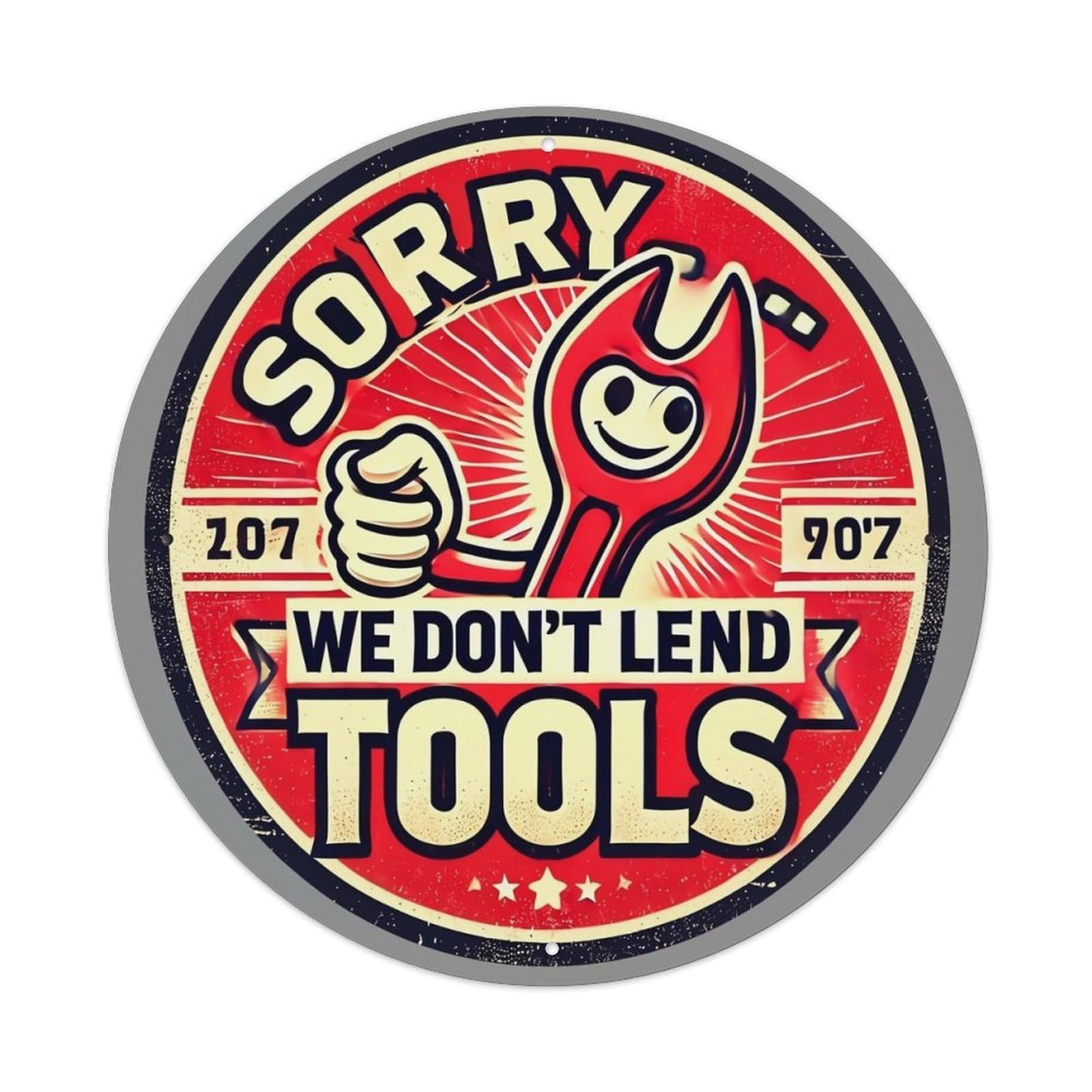Sorry We Dont Lend Tools Vintage Metal Tin Sign Retro Wall Decor for Home Bar Garage Cafe, Indoor & Outdoor Decorative，circle Metal Poster, 8x8 Inch