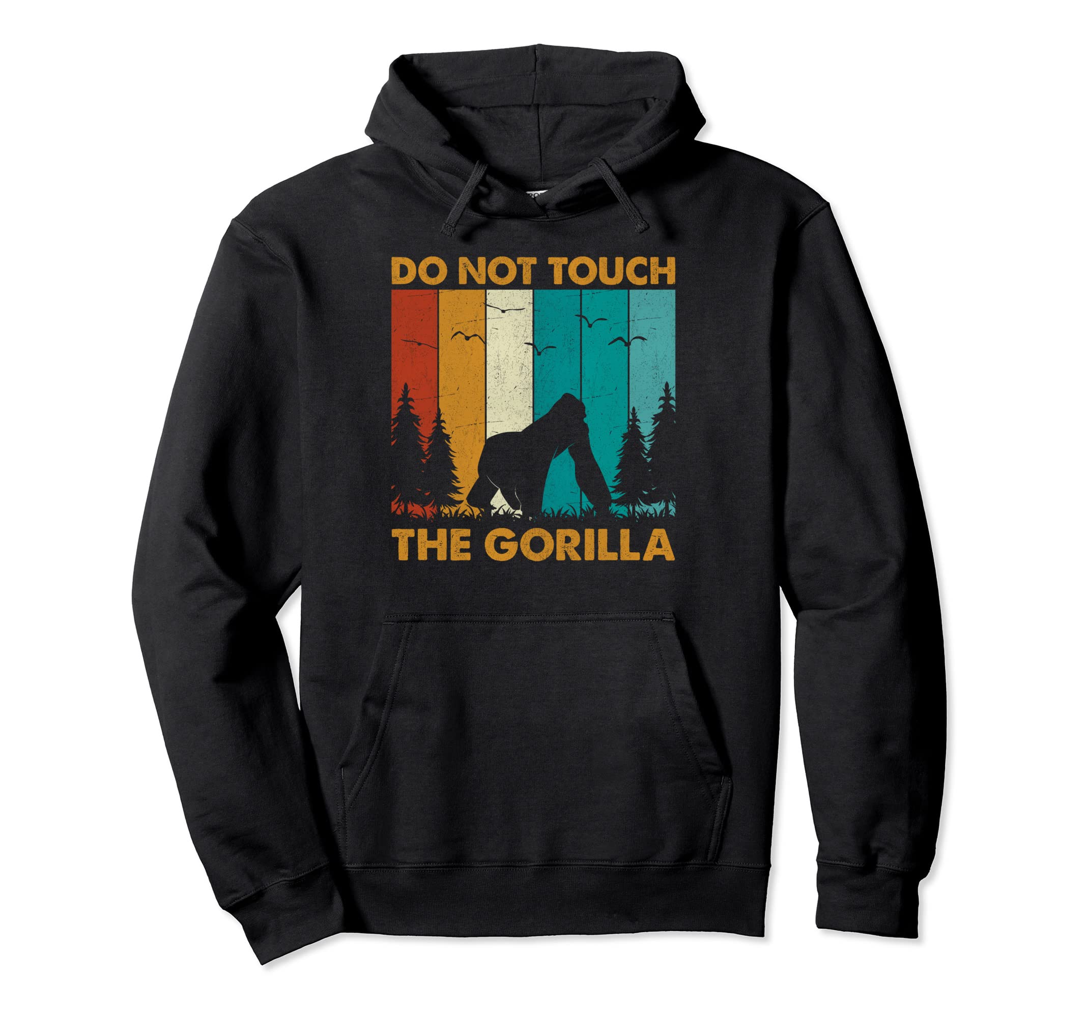 Do Not Touch The Gorilla Pullover Hoodie