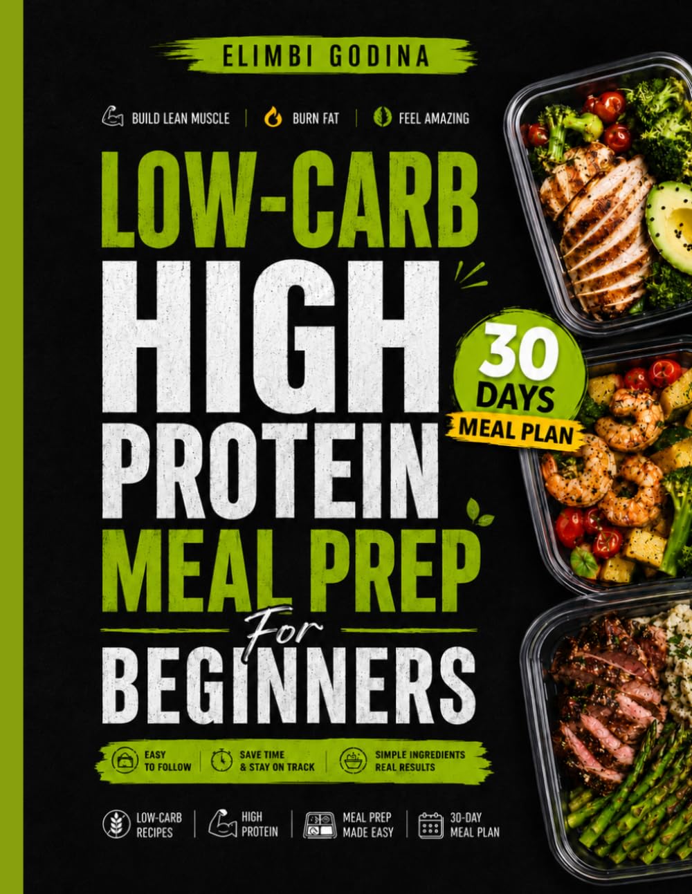 Low-carb high protein meals prep for beginners: Quick and Easy Recipes, Weekly Prep Guides, and 30 Days of Healthy Eating
