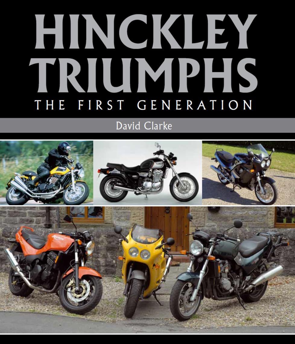 Hinckley Triumphs: The First Generation (Crowood Motoclassic)