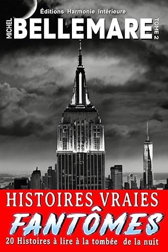 HISTOIRES VRAIES DE FANTÔMES TOME 2 : Récits historiques, témoignages authentiques, enquêtes paranormales effrayantes: 20 Histoires Vraies de Fantômes ... récits paranormaux et témoignages effrayants