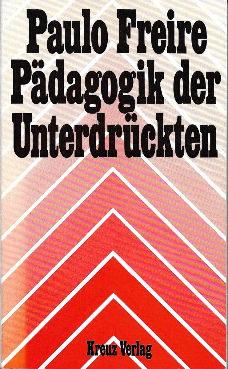 Paulo Freire Pädagogik Der Unterdrückten Pädagogik der Unterdrückten : Amazon.de: Bücher