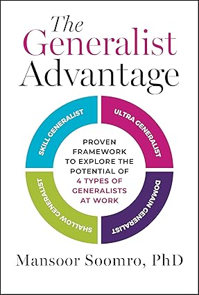 The Generalist Advantage: Proven Framework to Explore the Potential of 4 Types of Generalists at Work-Wow! eBook