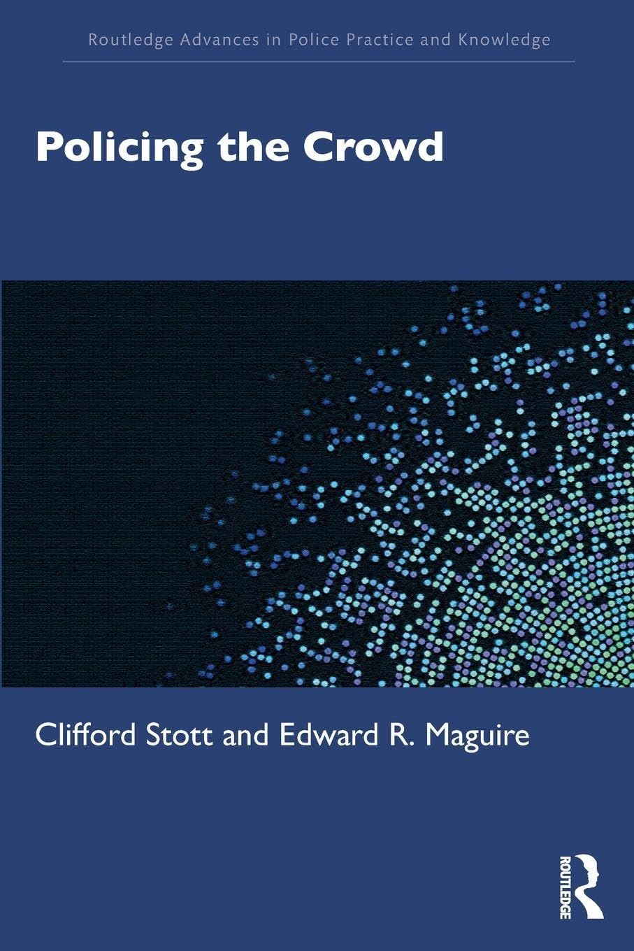 Policing the Crowd (Routledge Advances in Police Practice and Knowledge)
