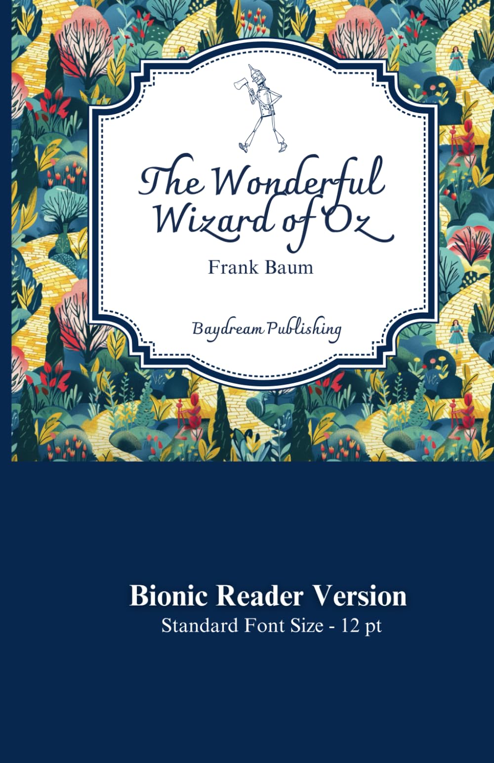 The Wonderful Wizard of Oz: Bionic Reader Version - 12 pt (Bionic Classics)