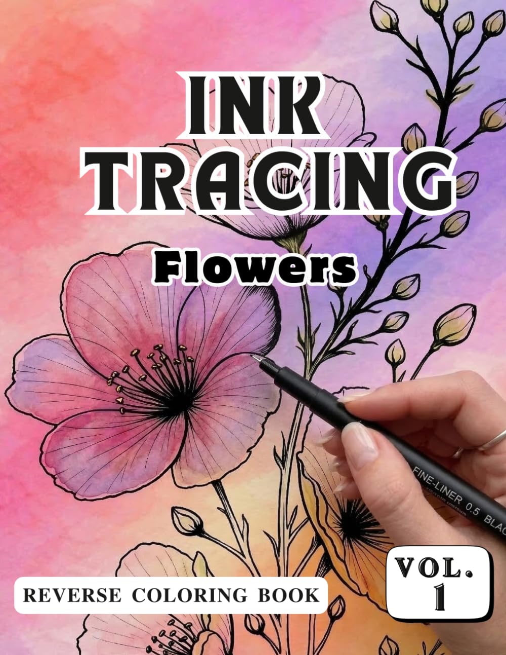 Ink Tracing Flowers: A Relaxing Reverse Coloring Book with Bold Floral Designs for Mindful Creativity and Stress Relief