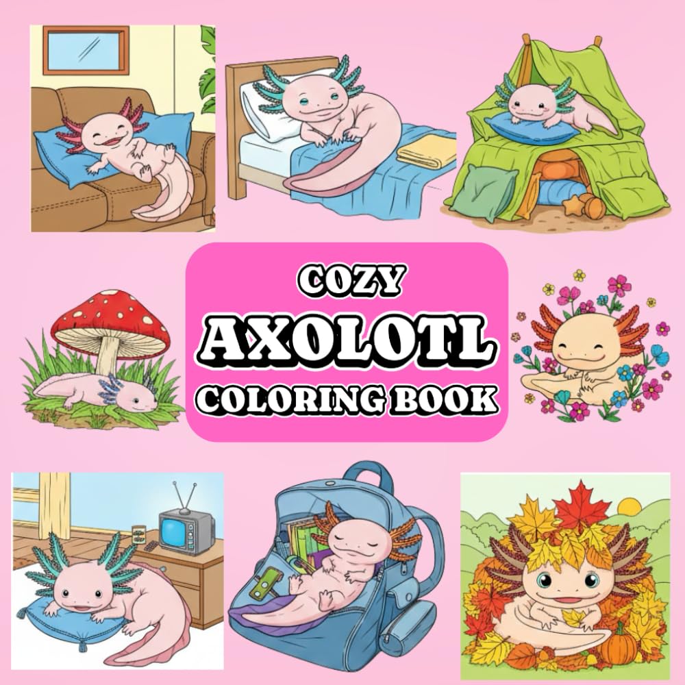 Cozy Axolotl Holiday & Festival Coloring Book for Kids and Adults | Cute Simple Axolotl Scenes: Cozy Axolotl Coloring Book