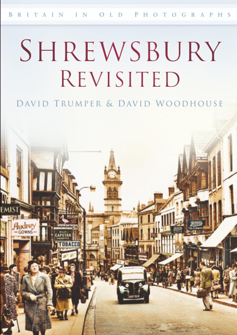Shrewsbury Revisited by David Trumper, David Woodhouse - 9780752459196