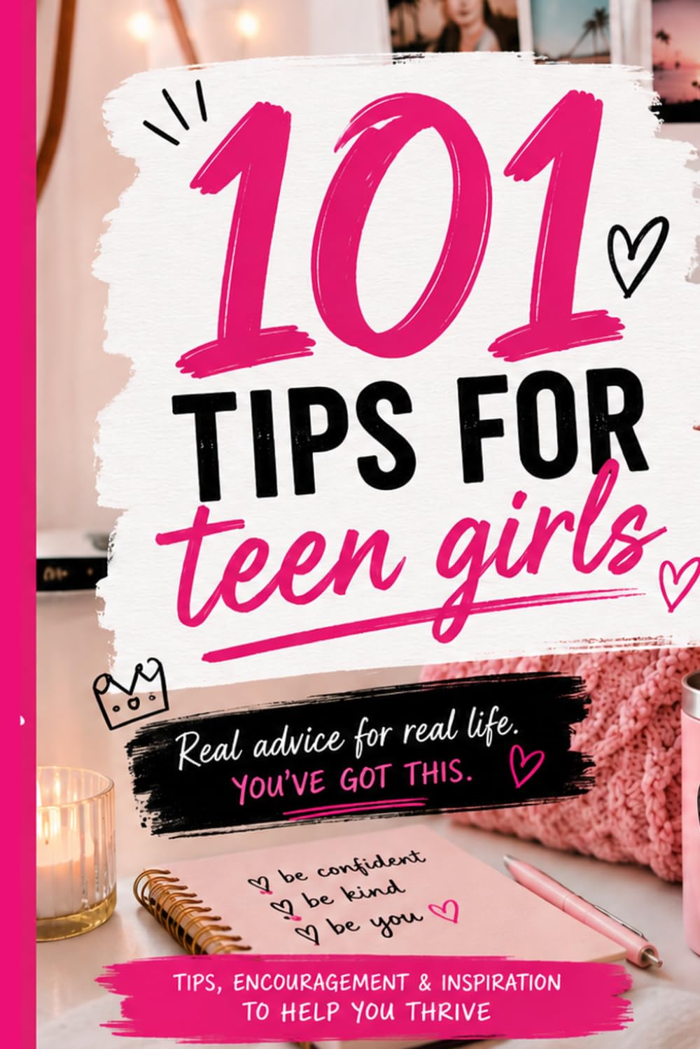 101 Tips for Teen Girls: Big sister advice for girls growing up