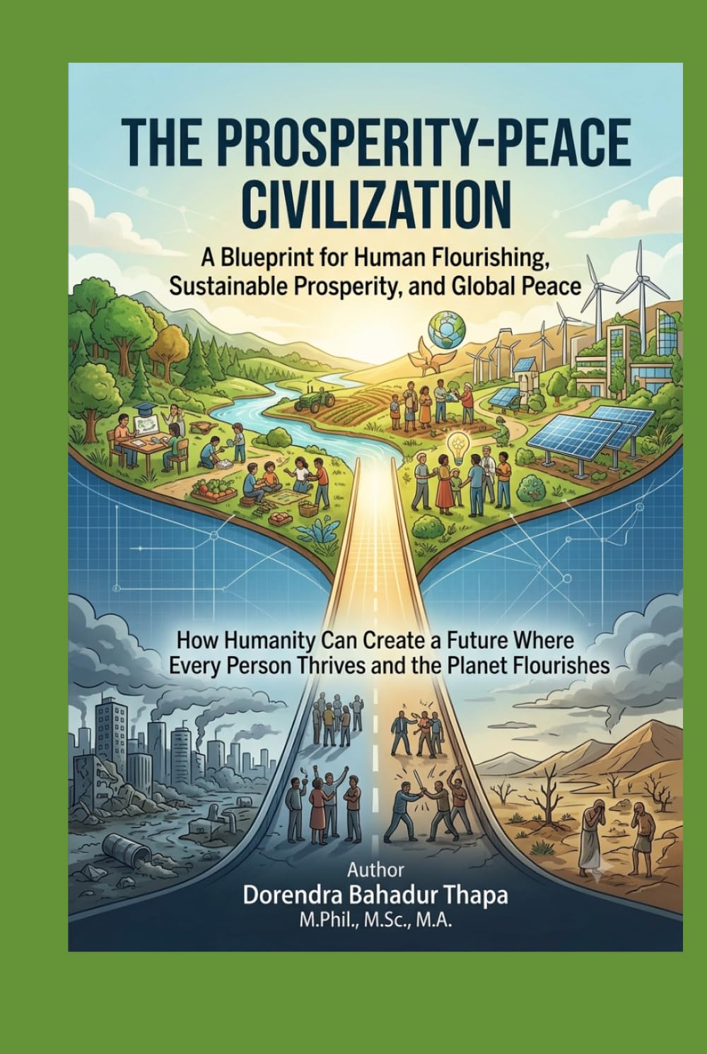 THE PROSPERITY-PEACE CIVILIZATION: A Blueprint for Human Flourishing, Sustainable Prosperity, and Global Peace
