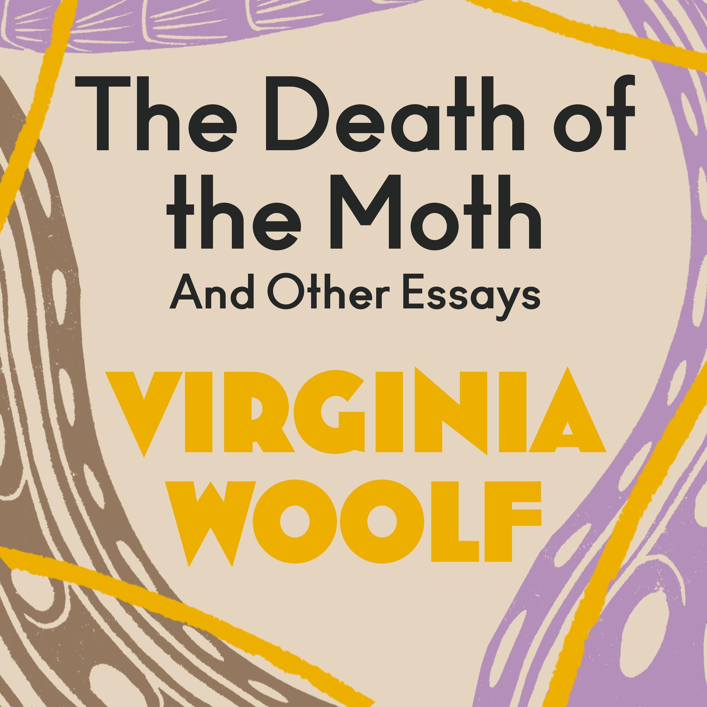 The Death of the Moth and Other Essays