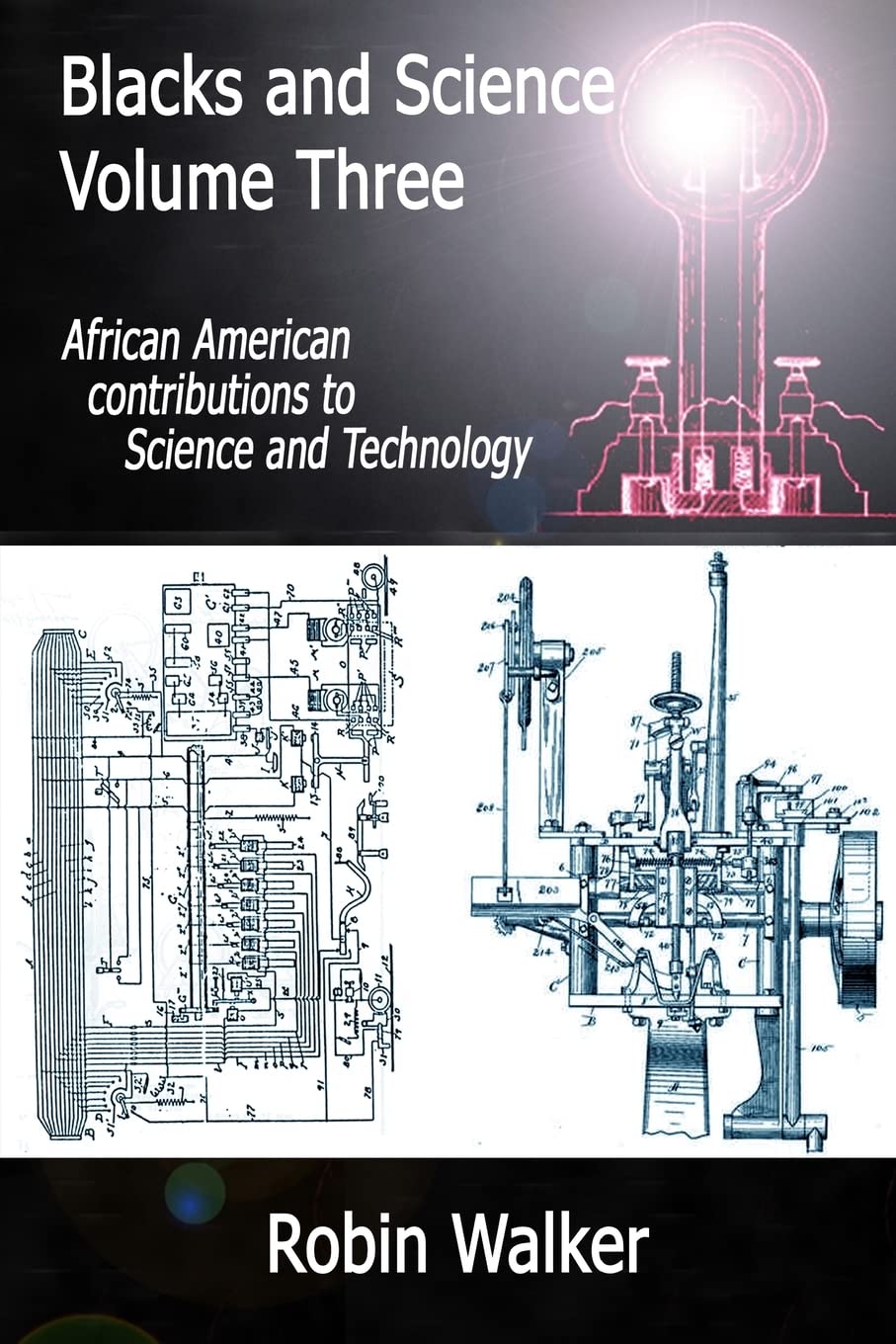 Blacks and Science Volume Three: African American Contributions to Science and Technology