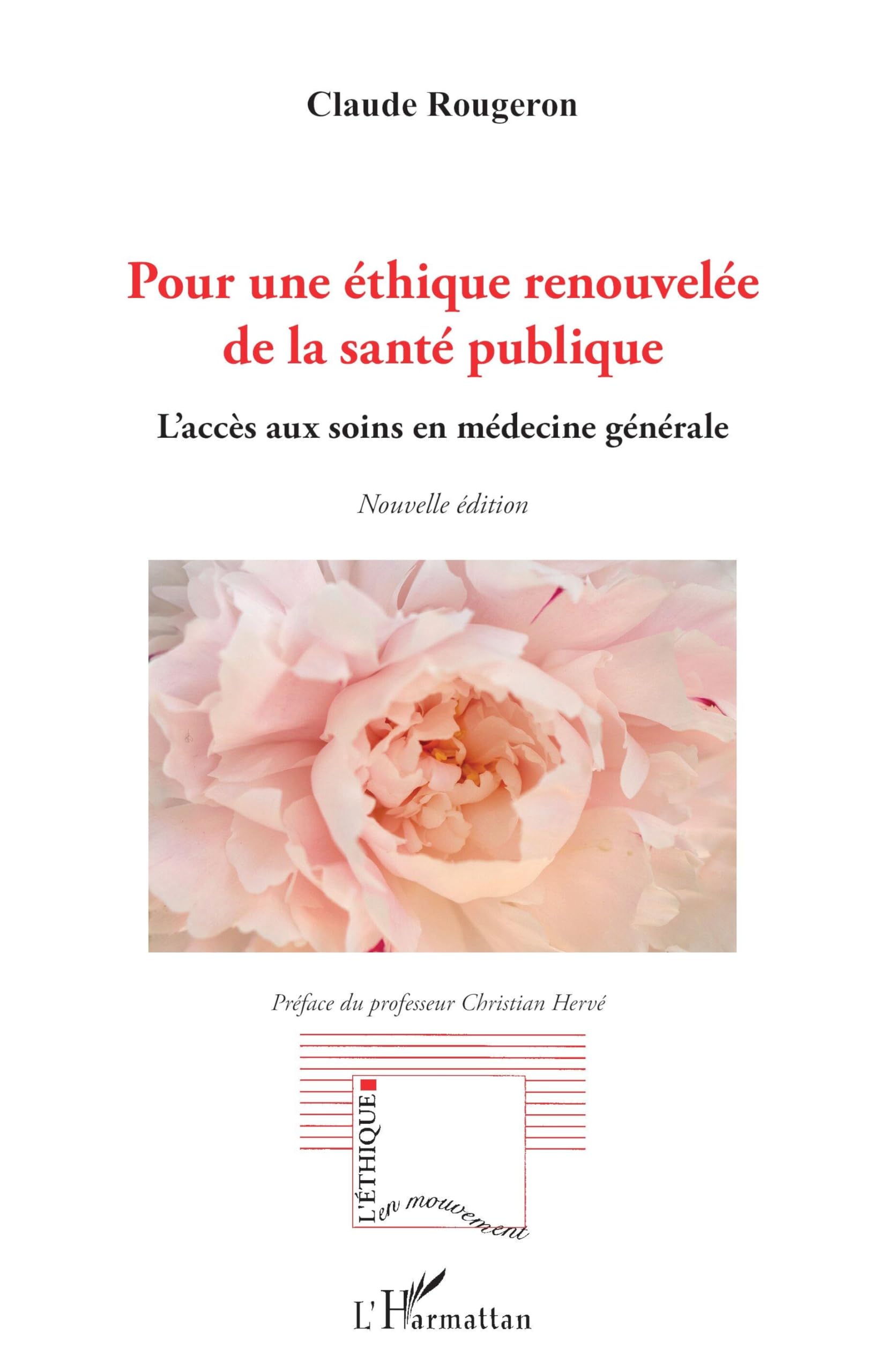 Pour une éthique renouvelée de la santé publique: L’accès aux soins en médecine générale (L'Ethique En Mouvement)