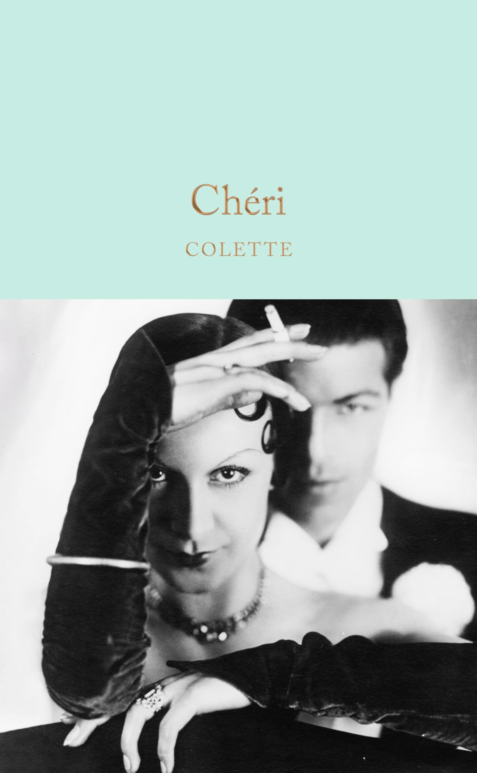 Chéri: by Colette (Macmillan Collector's Library)