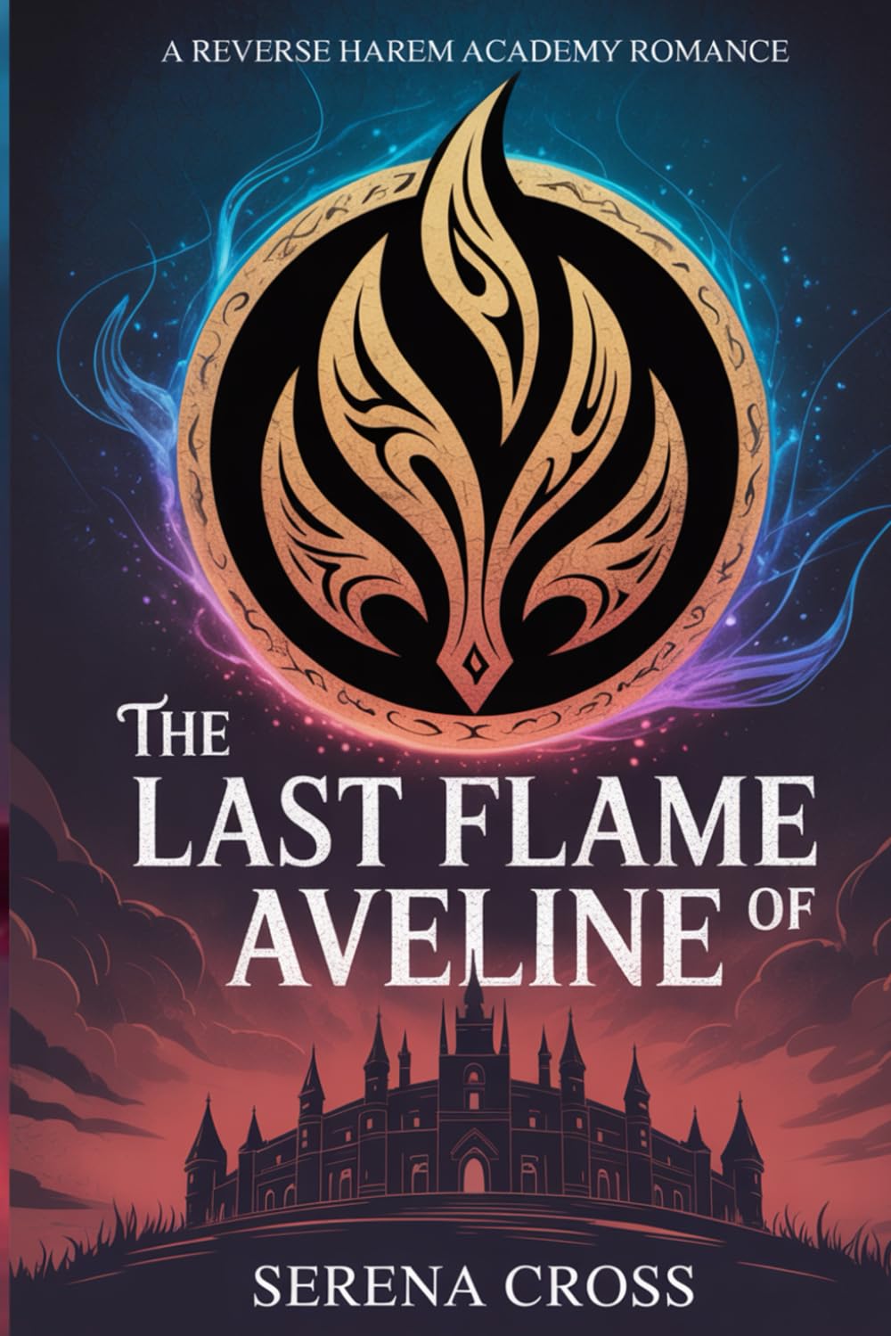 The Last Flame of Aveline (A Spicy Reverse Harem Academy Romance): Book 1