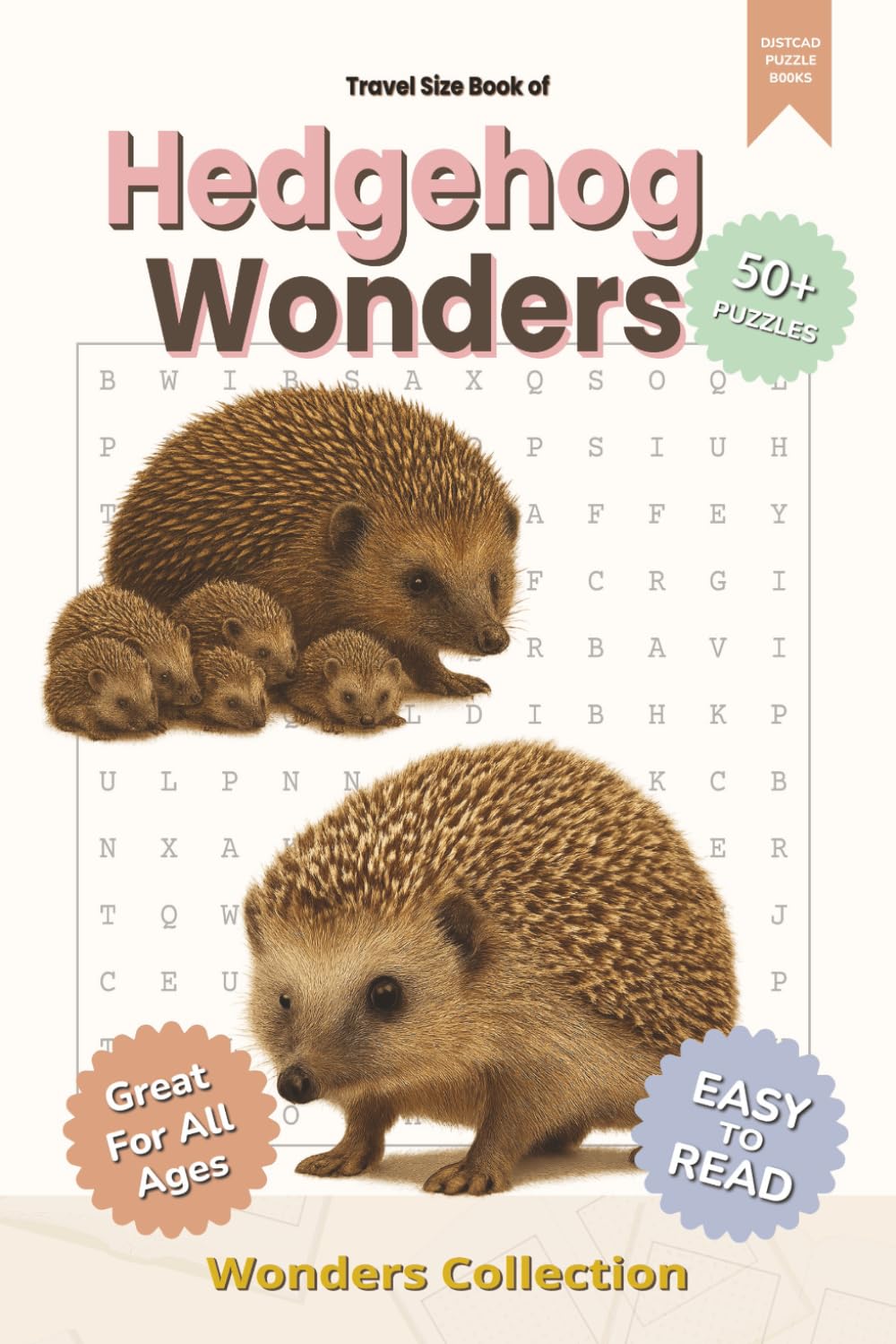 Hedgehog Wonders Word Search Puzzle Book for Adults, Seniors & Kids: Packed with Fun and Challenging Animal-Themed Word Searches – 50+ Puzzles for All ... Anytime (Animal Wonders Word Search Series)