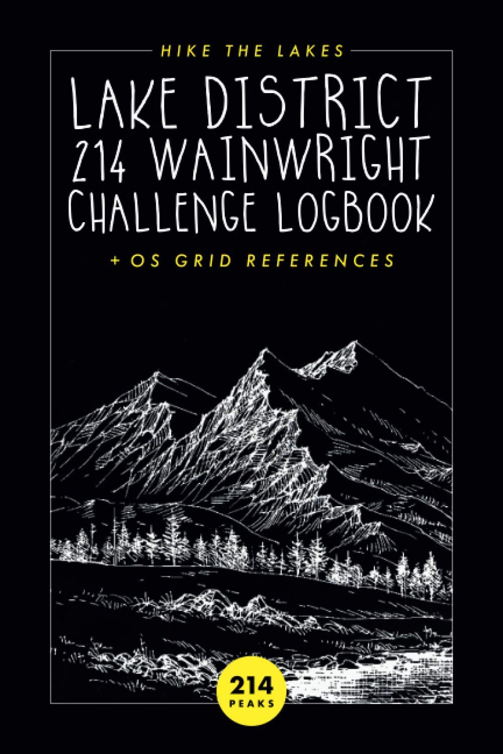 Lake District 214 Wainwright Challenge Logbook: Bagging, Trekking & Hiking The Lakes with Peak OS Grid References 6” x 9” Inches 220 Pages (Infinity Books)