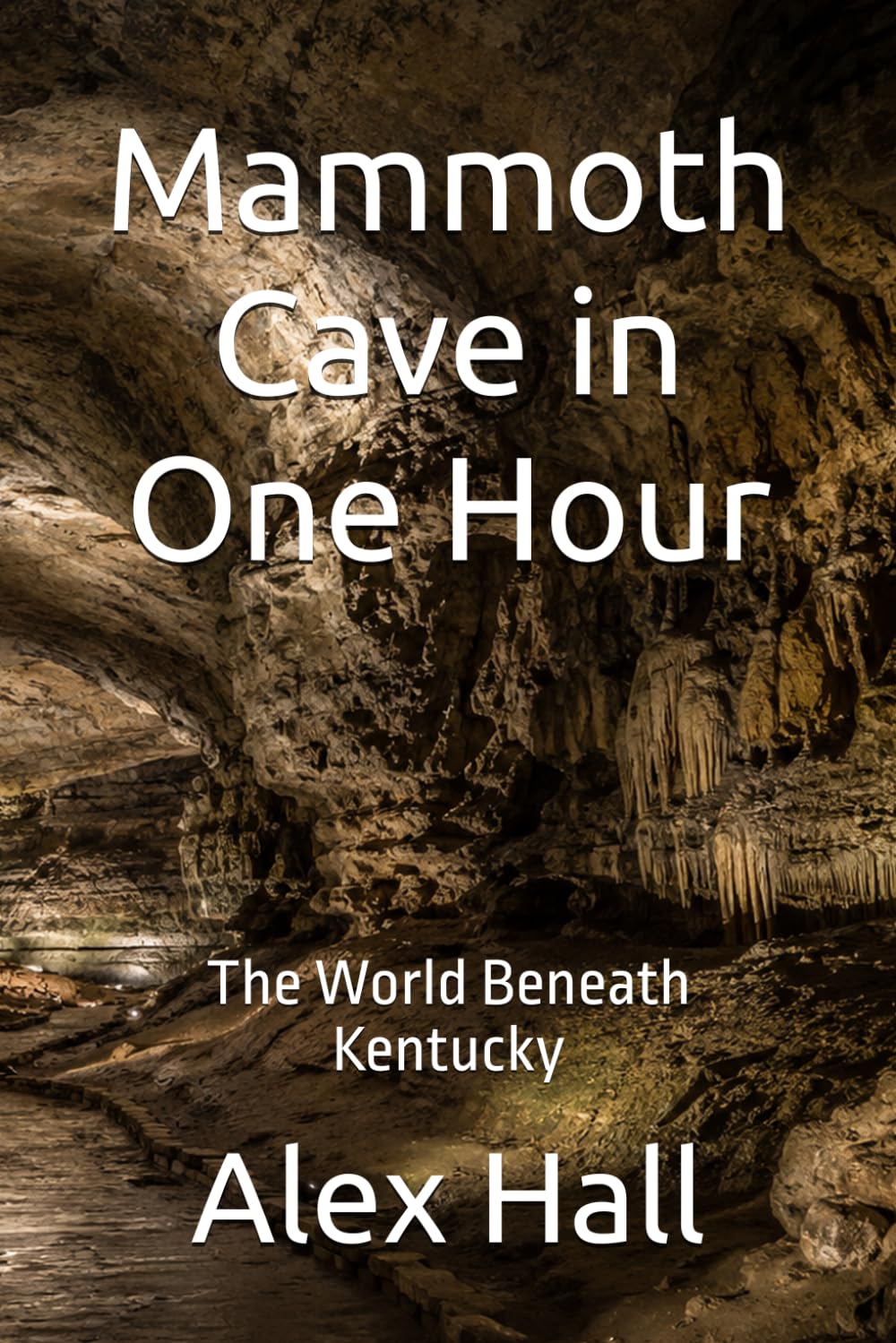 Mammoth Cave in One Hour: The World Beneath Kentucky