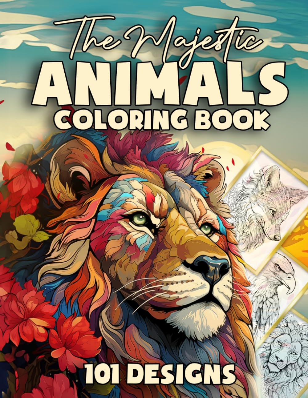 The Majestic Animals Coloring Book - Animals in Flowers Adult Coloring Book for Women: 101 Designs of Therapy Sessions with Mindfulness Coloring Pages ... Elephants, Birds, Foxes, Cats, Dogs ...)