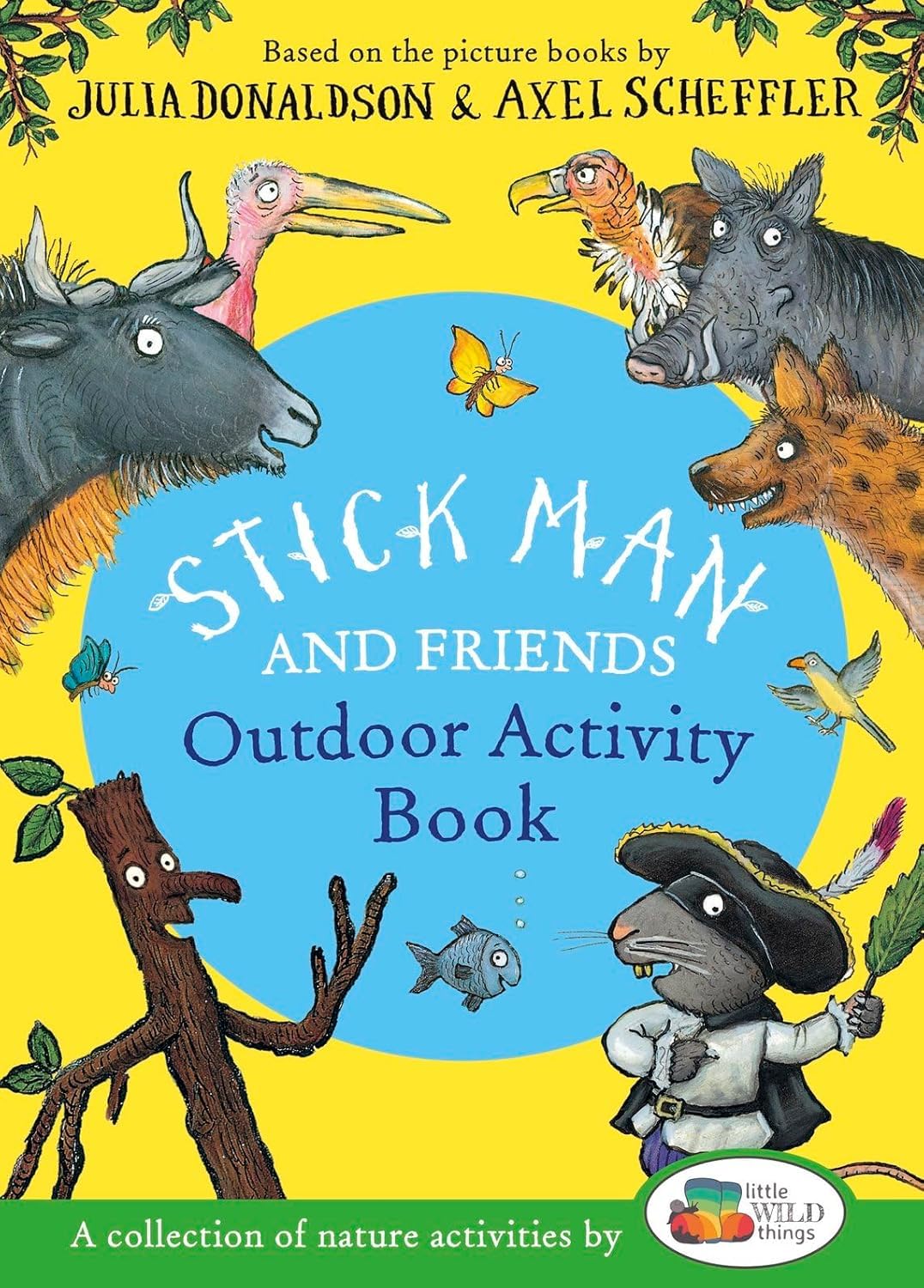 Stick Man and Friends Outdoor Activity Book: Get outside with your favourite characters with this perfect outdoor activity book from the creators of The Gruffalo and Zog