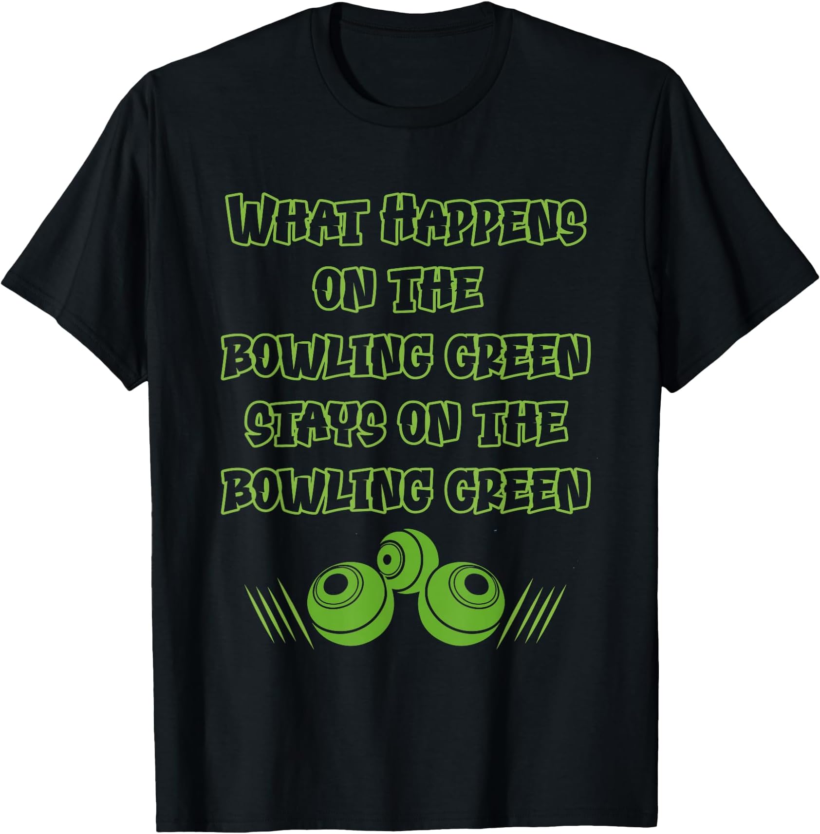 Funny Lawn Bowls, Bowls Bowling T-Shirt