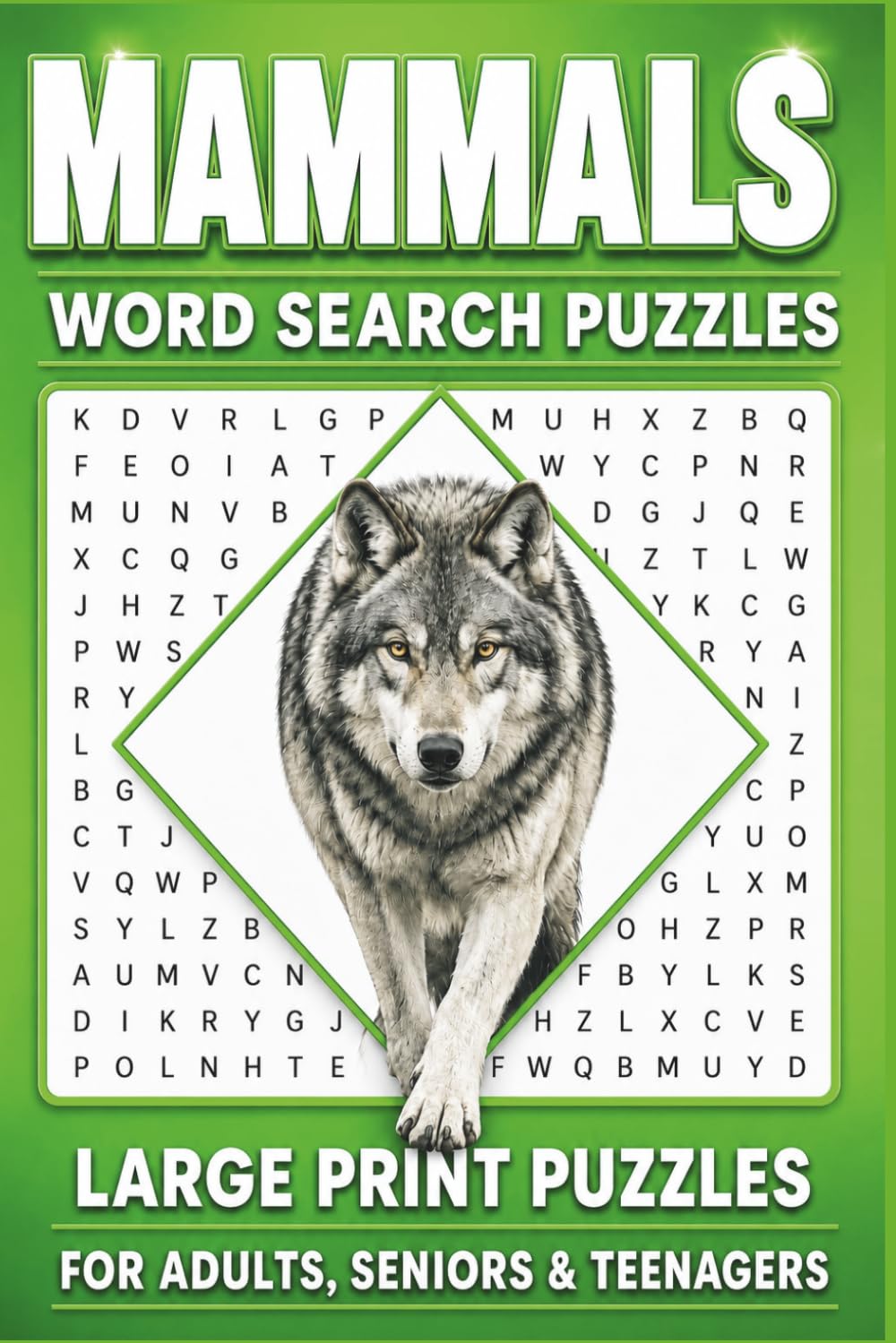 Mammals Word Search Puzzle Book: 55 Word Find Puzzles About Land Mammals, Marine Mammals, Flying Mammals & More | For Adults, Seniors & Teenagers | 6x9 Inch