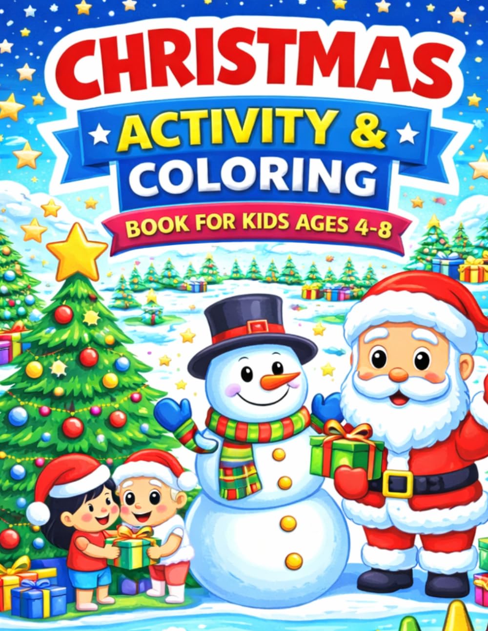 Christmas Activity & Coloring Book for Kids Ages 4–8: Fun and Easy Holiday Activities with Coloring Pages, Mazes, Puzzles, Dot-to-Dot and Games