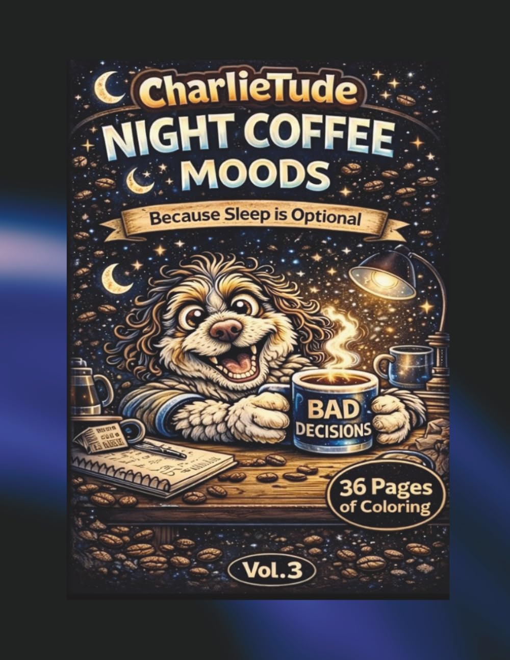 Charlietude-Night Time Coffee: Because Sleep is Optional and Bad Decisions Happen After Midnight (CharlieTude- Coffee Mood Series)