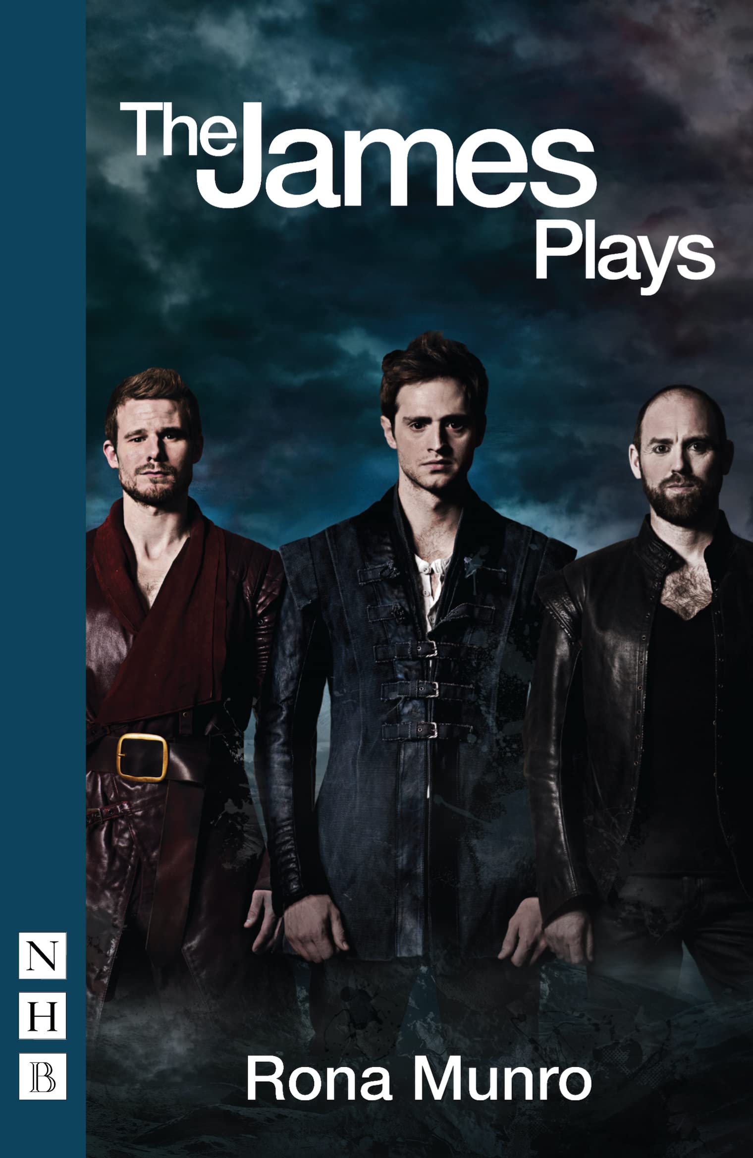 The James Plays (NHB Modern Plays) By Rona Munro